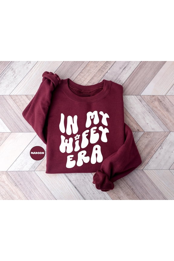 In My Wifey Era Sweater,Retro Bridal Shower ,Aesthetic Bride To Be Shirt, Bachelorette Party Outfit, Engagement , Just Married Shirt Sweatshirt All Size S-5XL