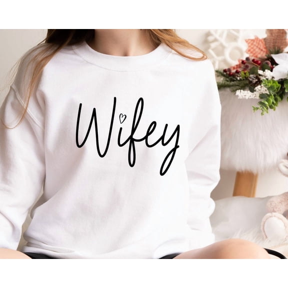 Wifey Sweatshirt, Bridal Shower Gift, Engagement Sweatshirt, Bride, Fiance, Wedding Gift, Bride Gift Swetie, Bride Shirt Sweatshirt All Size S-5XL