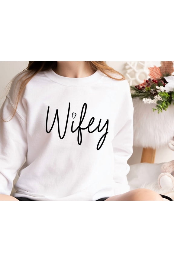 Wifey Sweatshirt, Bridal Shower Gift, Engagement Sweatshirt, Bride, Fiance, Wedding Gift, Bride Gift Swetie, Bride Shirt Sweatshirt All Size S-5XL