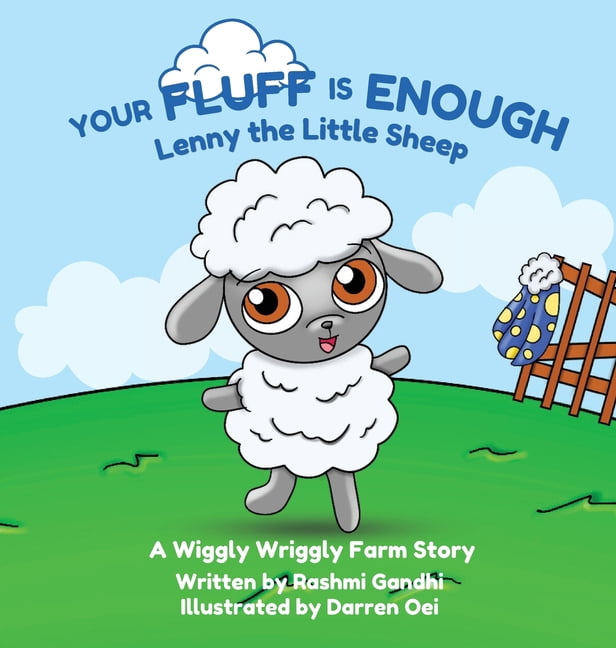 Wiggly Wriggly Farm Your Fluff is Enough: Lenny the Little Sheep: A Wiggly Wriggly Farm Story, (Hardcover)
