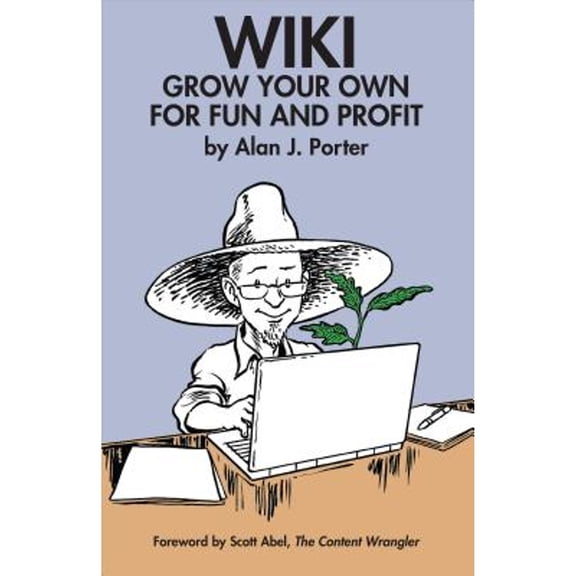 Pre-Owned Wiki: Grow Your Own for Fun and Profit (Paperback) 0982219121 9780982219126