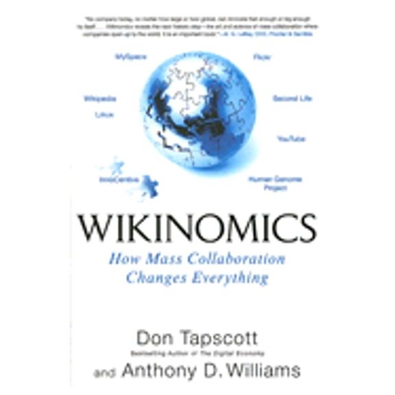 Wikinomics : How Mass Collaboration Changes Everything (Hardcover)