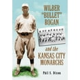 thumbnail image 1 of Wilber Bullet Rogan and the Kansas City Monarchs, (Paperback), 1 of 1
