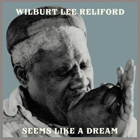 Wilburt Lee Reliford - Seems Like A Dream - Music & Performance - Vinyl