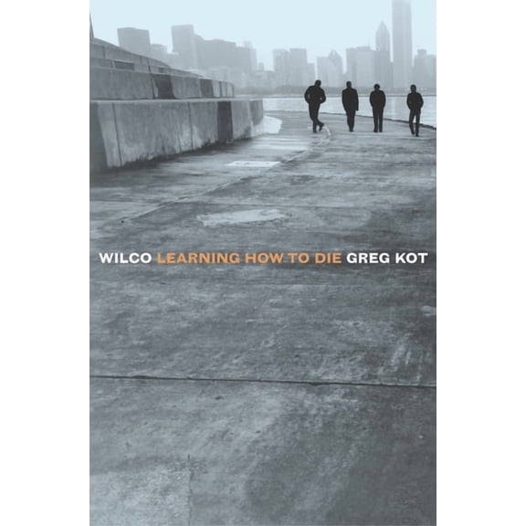 Wilco : Learning How to Die (Paperback)