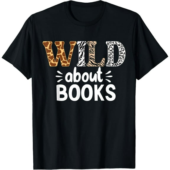 Wild About Books - Bookworm Library Day Teacher Reading T-Shirt