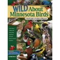thumbnail image 1 of Pre-Owned Wild about Minnesota Birds: A Youth's Guide to the Birds of Minnesota (Paperback) 1591930529 9781591930525, 1 of 1