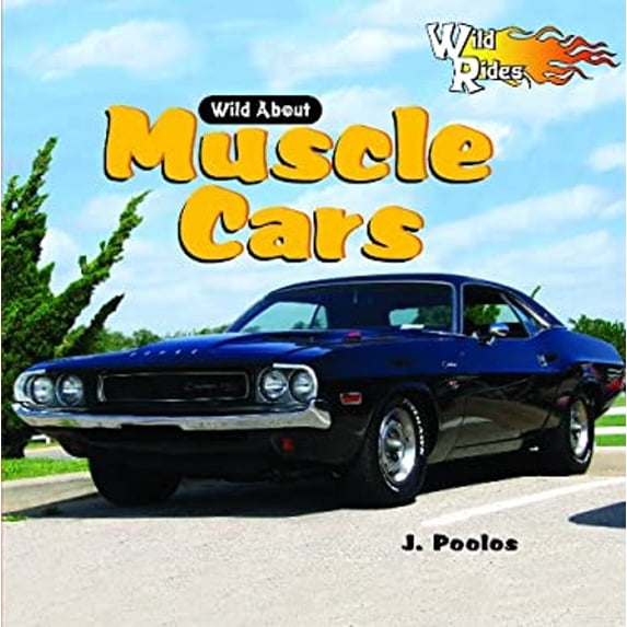 Pre-Owned Wild about Muscle Cars (Library Binding) 1404237887 9781404237889