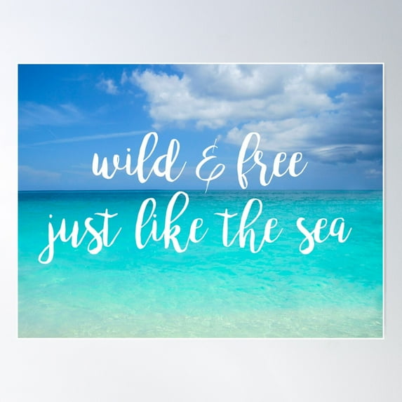 Wild And Free Just Like The Sea Poster Wall Art, Modern Wall Decor For Living Room Bedroom, 8x12 UNFRAMED