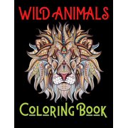 Wild Animals Coloring Book 100 Unique Designs Including Lions, Elephants, Owls, Horses, Dogs, Cats, and Many More! Ani, Paperback
