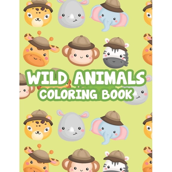 Wild Animals Coloring Book: Coloring Sheets Of Savannah Animals For Children, Illustrations Of Safari Life To Color For , (Paperback)