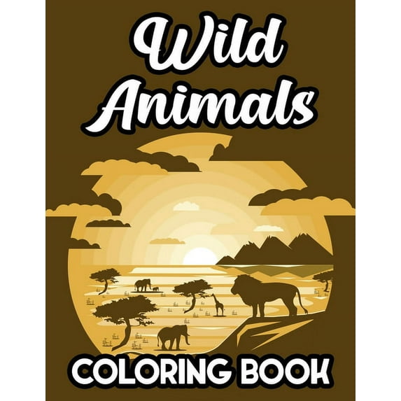 Wild Animals Coloring Book: Safari Animal Designs And Illustrations To Color And Trace, Coloring Activity Book For Toddl, (Paperback)