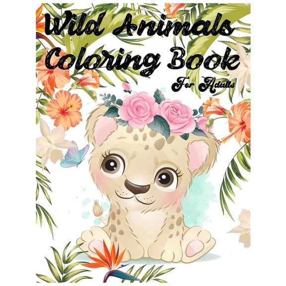 Wild Animals Coloring Book for adults: is a new coloring book with different animal pictures to color: tiger coloring pages, lion, Dinosaurs, Bear, tiger, fox, wolf coloring pages and more Predators!