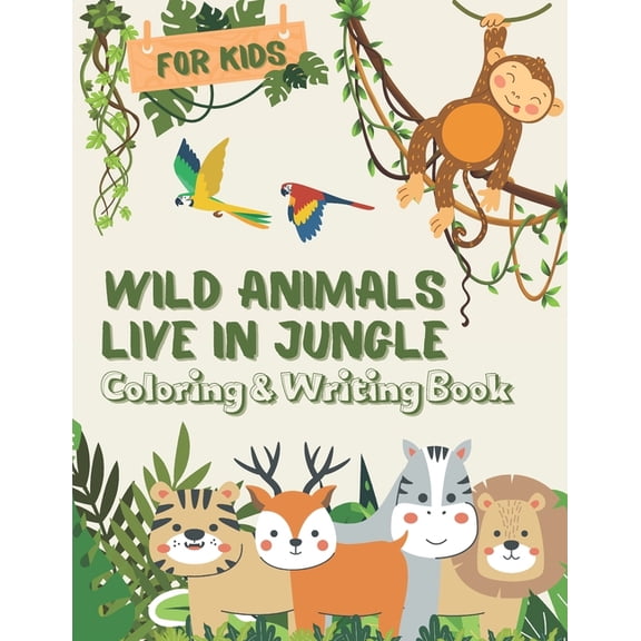 Wild Animals Coloring & Writing Book for Kids: Learn and Fun with Amazing live in Jungle Facts and Educational Activity, (Paperback)