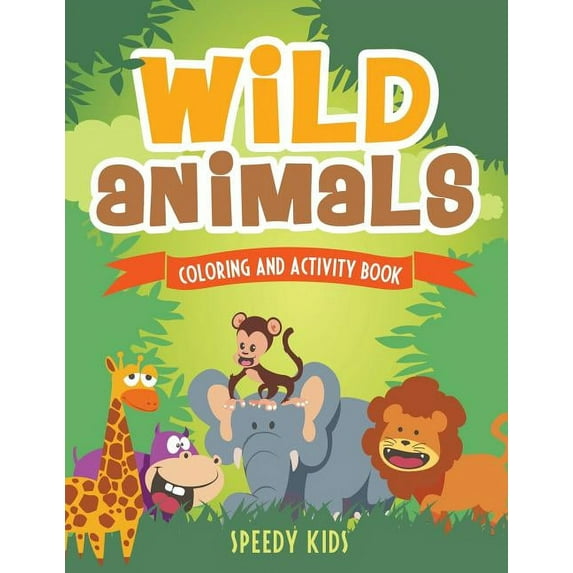 Wild Animals: Coloring and Activity Book, (Paperback)