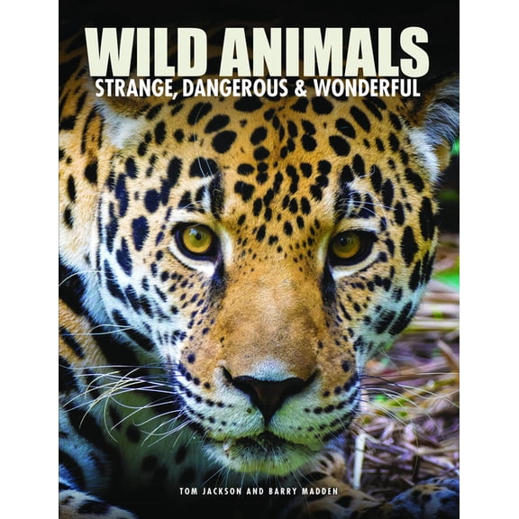 Encyclopedias Wild Animals: Strange, Dangerous & Wonderful, (Hardcover)