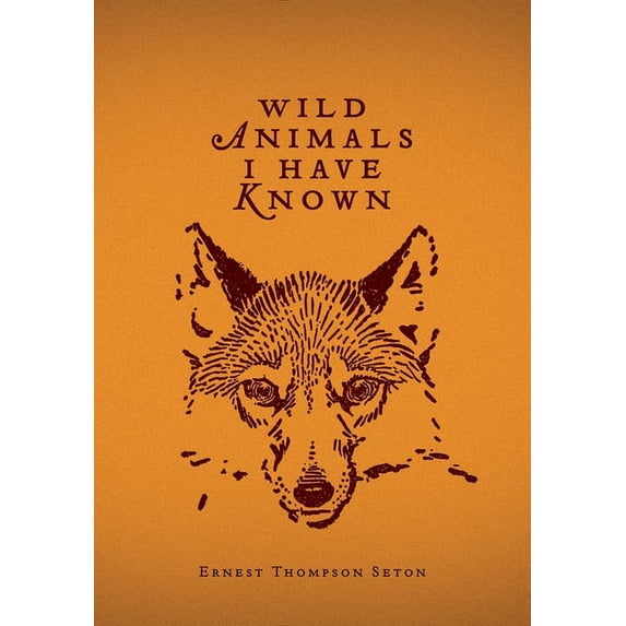 Wild Animals I Have Known, (Hardcover)
