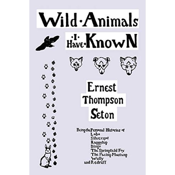 Pre-Owned Wild Animals I Have Known (Yesterday's Classics) (Paperback) 1599151812 9781599151816