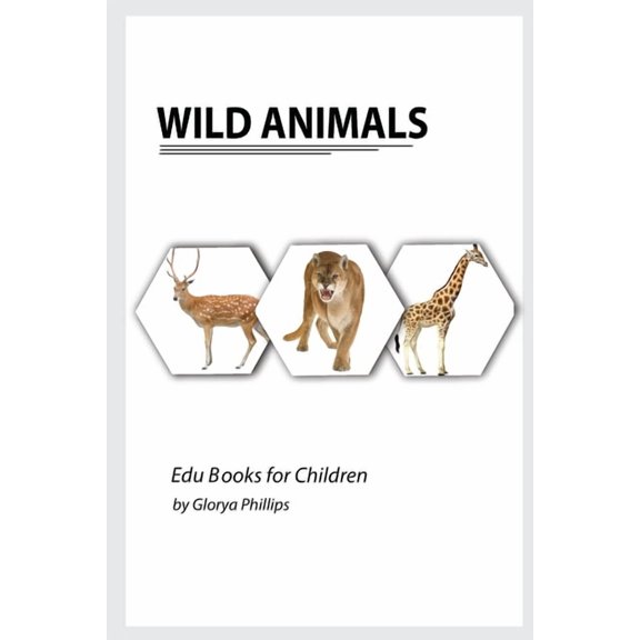 Wild Animals: Montessori real Wild Animals book, bits of intelligence for baby and toddler, children's book, learni, (Paperback)