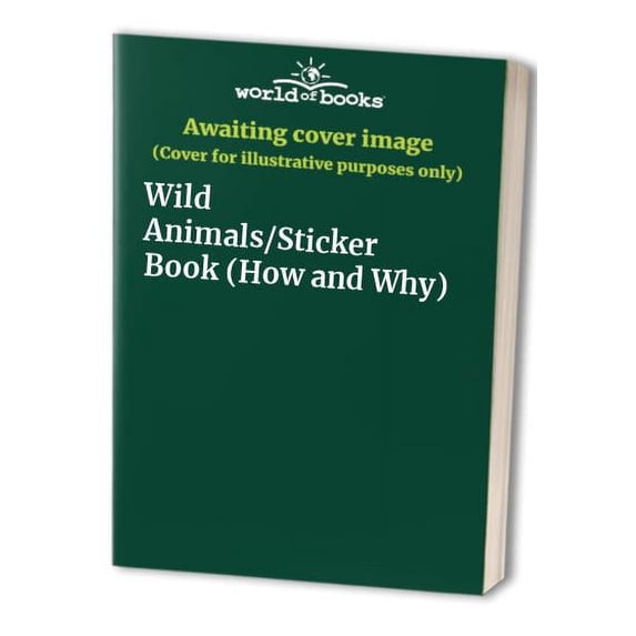 Pre-Owned Wild Animals/Sticker Book (How and Why) Paperback