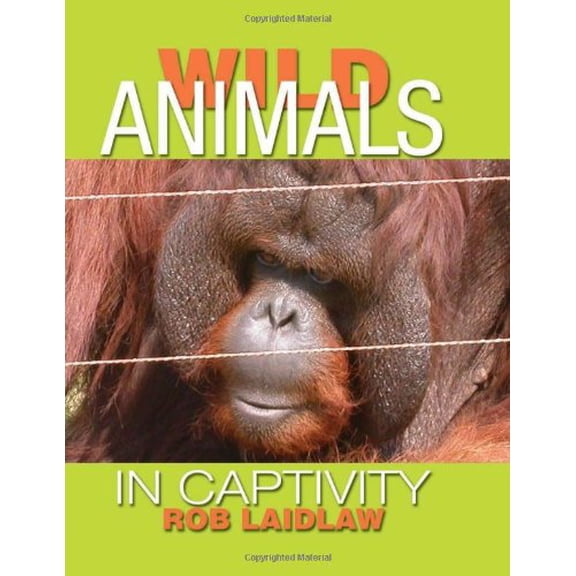 Pre-Owned Wild Animals in Captivity (Hardcover) 1554550254 9781554550258