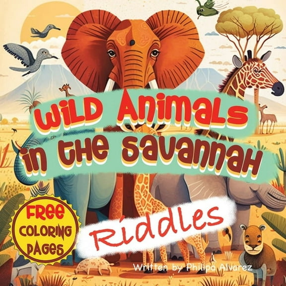 Wild Animals in the Savannah Riddles and Coloring Book, (Paperback)