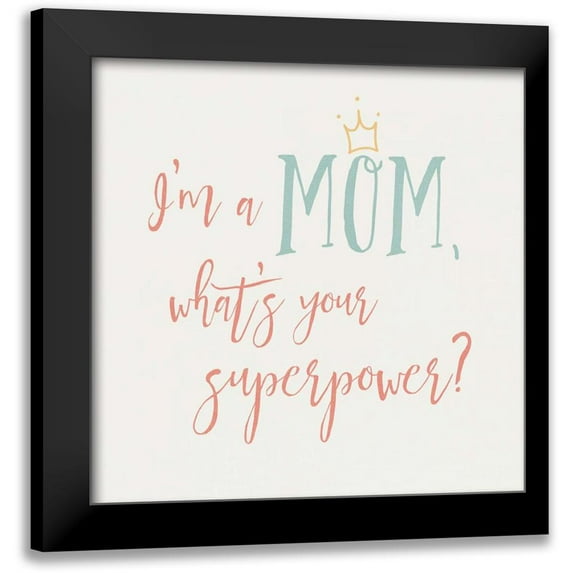 Wild Apple Portfolio 20x20 Black Modern Framed Museum Art Print Titled - Mom Inspiration II Color