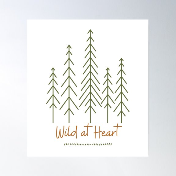 Wild At Heart, Trees, Nature Poster Wall Art, Modern Wall Decor, 8x12 UNFRAMED