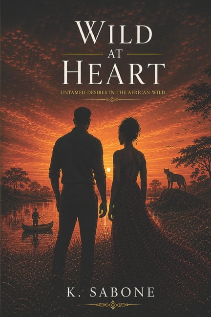 Wild At Heart Untamed Desires In the African Wild: Six Couples. One Safari Lodge. Every Secret the African Wilderness Ca, (Paperback)