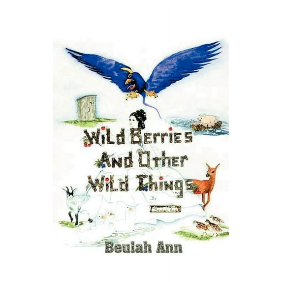 Wild Berries and Other Wild Things, (Paperback)