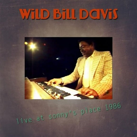 Wild Bill Davis - Live at Sonny's Place 1986 - Jazz - CD
