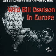 Wild Bill Davison - Wild Bill Davisons 75th Anniversary Band Wild Bill Davison In Europe - Jazz - CD