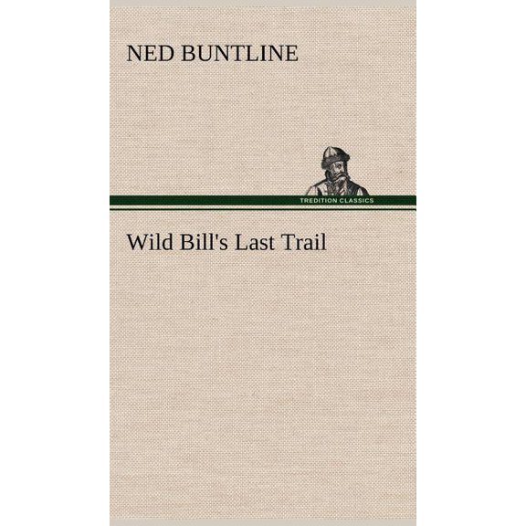 Wild Bill's Last Trail, (Hardcover)