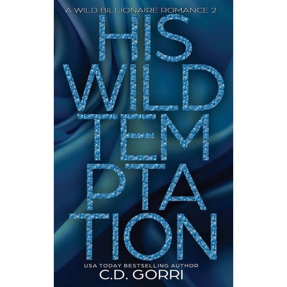 Wild Billionaire Romance His Wild Temptation: A Wild Billionaire Romance Alternate Cover Edition, Book 2, (Paperback)