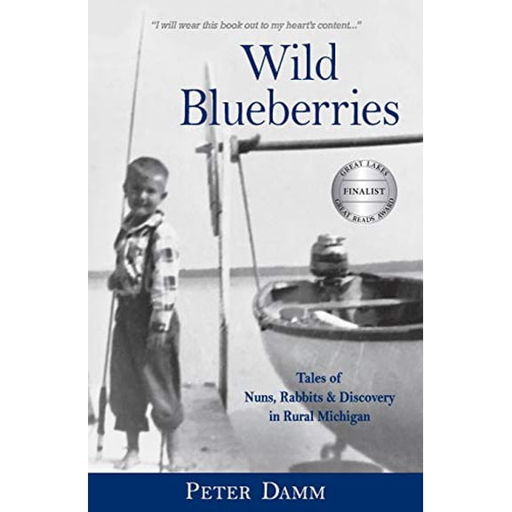 Pre-Owned Wild Blueberries: Nuns, Rabbits & Discovery in Rural Michigan (Paperback) 0966843185 9780966843187