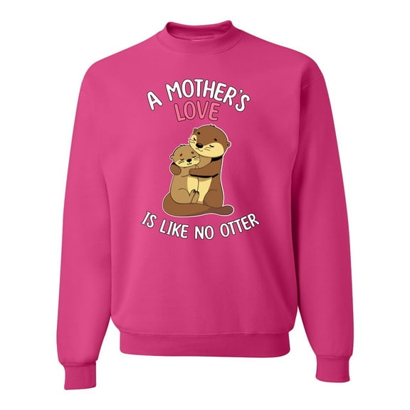 Wild Bobby A Mother's Love Is Like No Otter Unisex Crewneck Sweatshirt