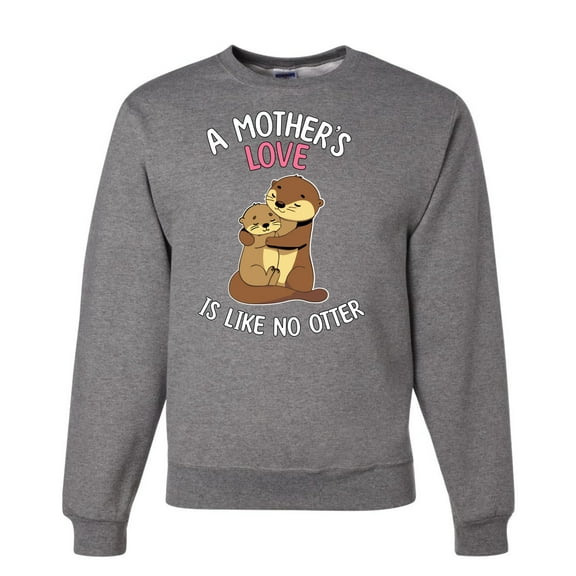 Wild Bobby A Mother's Love Is Like No Otter Unisex Crewneck Sweatshirt