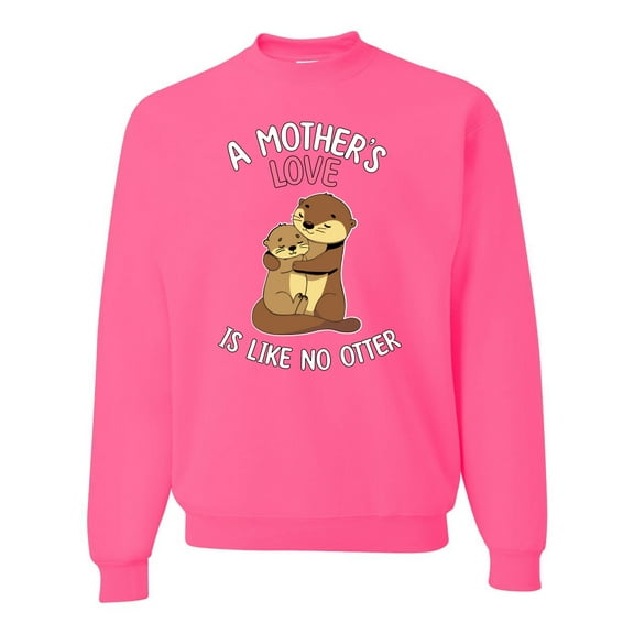 Wild Bobby A Mother's Love Is Like No Otter Unisex Crewneck Sweatshirt