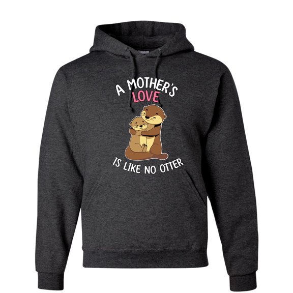 Wild Bobby A Mother's Love Is Like No Otter Unisex Hoodie Sweatshirt