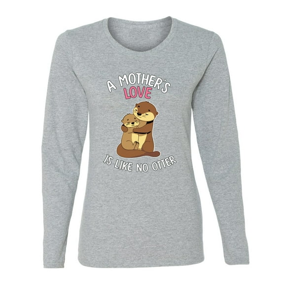 Wild Bobby A Mother's Love Is Like No Otter Women Graphic Long Sleeve Tee