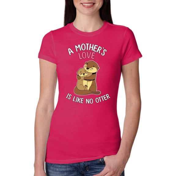 Wild Bobby A Mother's Love Is Like No Otter Women Slim Fit Junior Tee