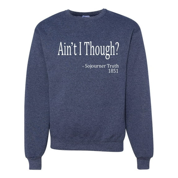 Wild Bobby, Ain't I Though? Sojourner Truth 1851, Unisex Crewneck Graphic SweatTees, Vintage Heather Navy, 3X-Large