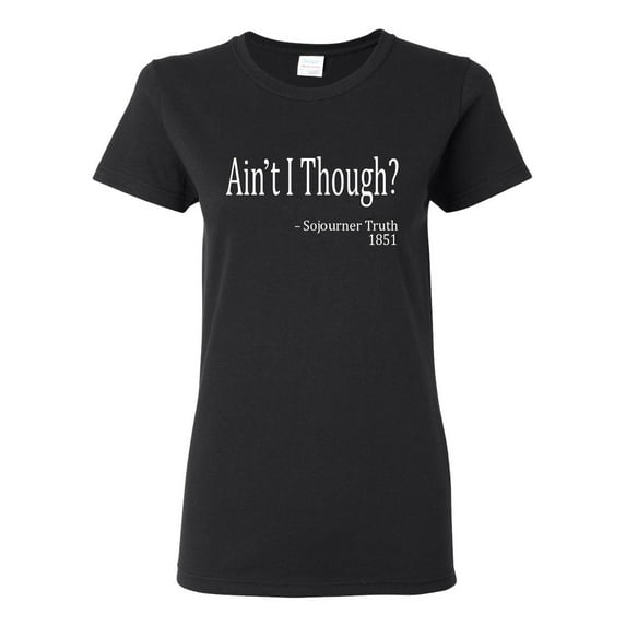 Wild Bobby, Ain't I Though? Sojourner Truth 1851, Womens Graphic Tees, Black, XX-Large