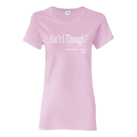 Wild Bobby, Ain't I Though? Sojourner Truth 1851, Womens Graphic Tees, Light Pink, Small