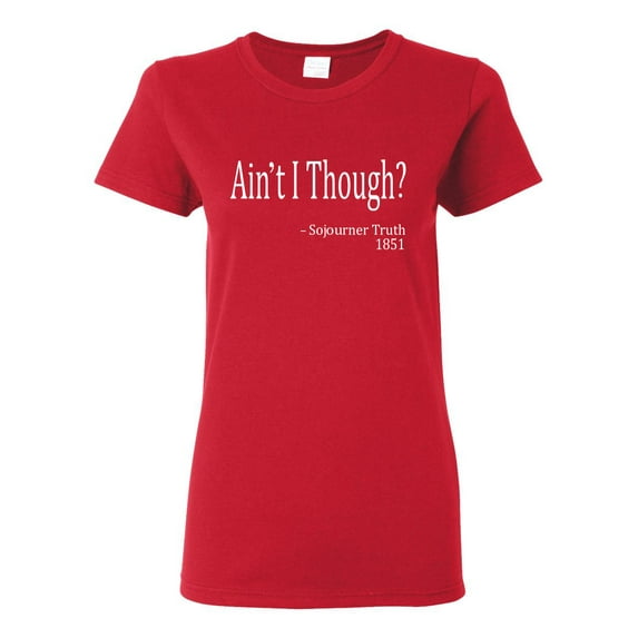 Wild Bobby, Ain't I Though? Sojourner Truth 1851, Womens Graphic Tees, Red, Small