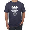 thumbnail image 1 of Wild Bobby, All I Need is Jesus & Coffee Inspirational/Christian Men Graphic Tee, Vintage Heather Navy, X-Large, 1 of 6