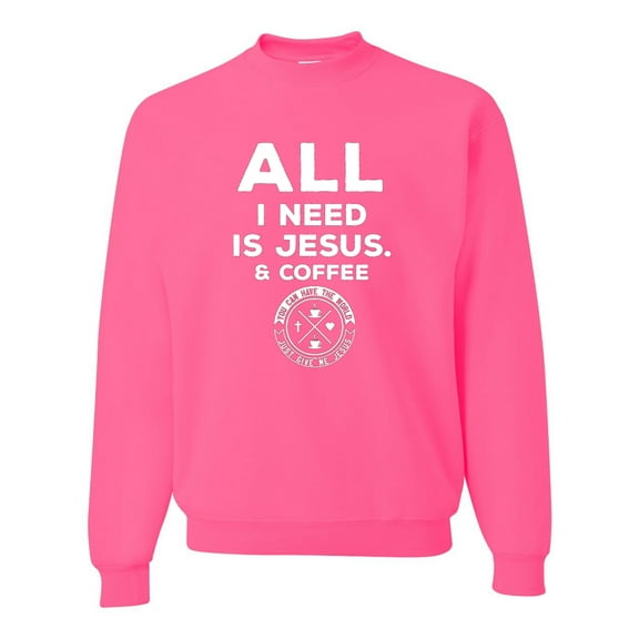 Wild Bobby, All I Need is Jesus & Coffee Inspirational/Christian Unisex Crewneck Graphic Sweatshirt, Neon Pink, Medium