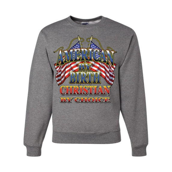 Wild Bobby, American By Birth Christian By Choice USA Flag Inspirational/Christian Unisex Crewneck Graphic Sweatshirt, Heather Grey, 3XL