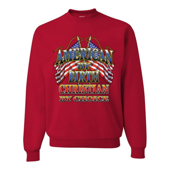 Wild Bobby, American By Birth Christian By Choice USA Flag Inspirational/Christian Unisex Crewneck Graphic Sweatshirt, Red, X-Large