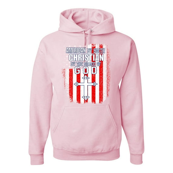 Wild Bobby, American by Birth Christian by The Grace of GOD Inspirational/Christian Unisex Graphic Hoodie Sweatshirt, Light Pink, Large